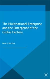Imagen de portada: The Multinational Enterprise and the Emergence of the Global Factory 9781137402363