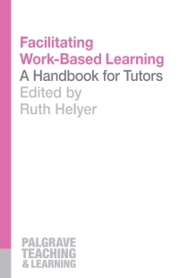 Cover image: Facilitating Work-Based Learning 1st edition 9781137403247