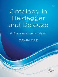 Cover image: Ontology in Heidegger and Deleuze 9781349487363