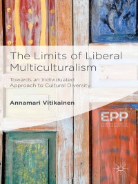 Cover image: The Limits of Liberal Multiculturalism 9781137404619