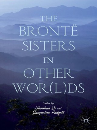 Cover image: The Brontë Sisters in Other Wor(l)ds 9781137405142