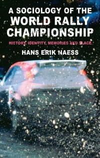 Omslagafbeelding: A Sociology of the World Rally Championship 9781137405432