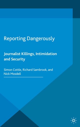 Imagen de portada: Reporting Dangerously 9781137406699