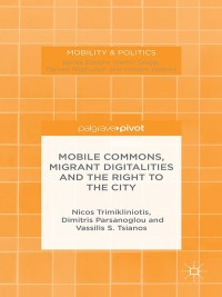 Omslagafbeelding: Mobile Commons, Migrant Digitalities and the Right to the City 9781137412317