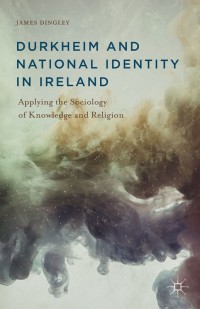 Cover image: Durkheim and National Identity in Ireland 9781137442581