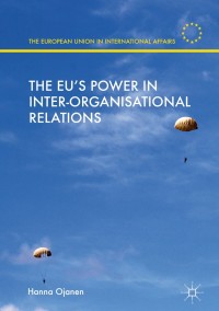 Cover image: The EU's Power in Inter-Organisational Relations 9781137409072