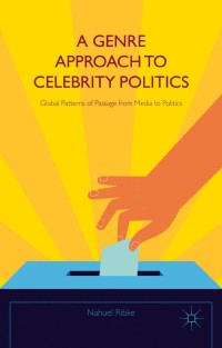 Titelbild: A Genre Approach to Celebrity Politics 9781137409386