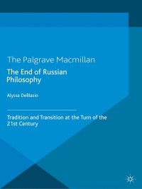 Imagen de portada: The End of Russian Philosophy 9781137409898