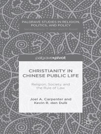 Cover image: Christianity in Chinese Public Life: Religion, Society, and the Rule of Law 9781137427878