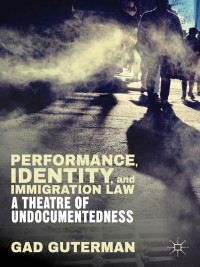 Imagen de portada: Performance, Identity, and Immigration Law 9781137412485