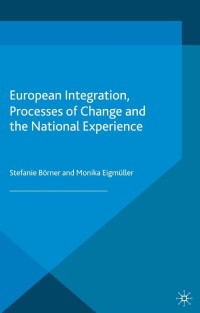 Cover image: European Integration, Processes of Change and the National Experience 9781137411242