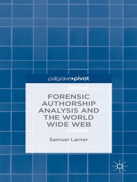 Cover image: Forensic Authorship Analysis and the World Wide Web 9781137413741
