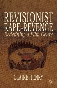 Imagen de portada: Revisionist Rape-Revenge 9781137414168