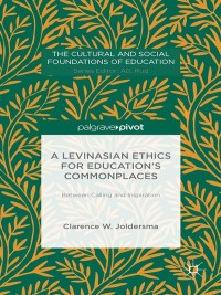 Omslagafbeelding: A Levinasian Ethics for Education's Commonplaces 9781137429162
