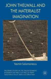 Cover image: John Thelwall and the Materialist Imagination 9781137426130