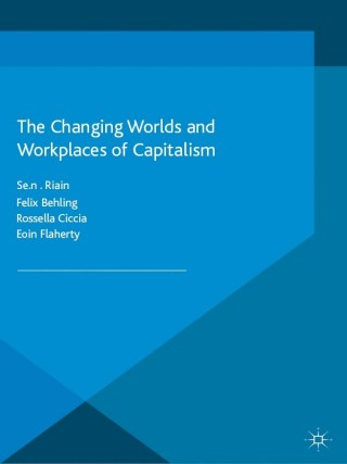 Cover image: The Changing Worlds and Workplaces of Capitalism 9781137427076
