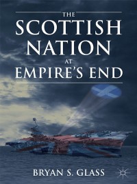 Cover image: The Scottish Nation at Empire's End 9781137427298