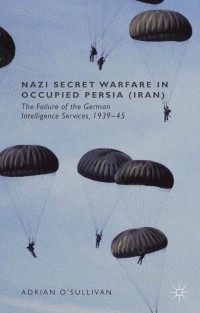 Cover image: Nazi Secret Warfare in Occupied Persia (Iran) 9781137427892