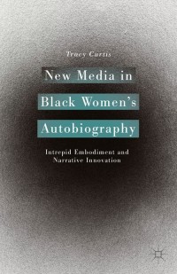 Cover image: New Media in Black Women’s Autobiography 9781137428851