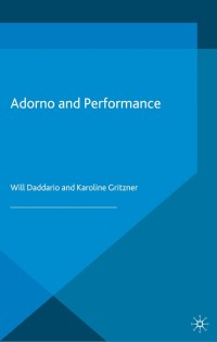 Cover image: Adorno and Performance 9781137429872