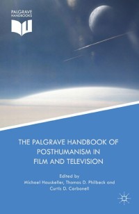 Titelbild: The Palgrave Handbook of Posthumanism in Film and Television 9781349577019
