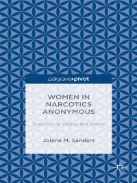 Immagine di copertina: Women in Narcotics Anonymous: Overcoming Stigma and Shame 9781137440693