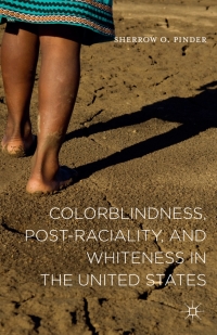Omslagafbeelding: Colorblindness, Post-raciality, and Whiteness in the United States 9781137434883