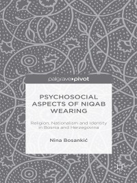 Cover image: Psychosocial Aspects of Niqab Wearing 9781137431608
