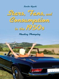 Cover image: Stars, Fans, and Consumption in the 1950s 9781137433992