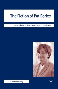 Omslagafbeelding: The Fiction of Pat Barker 1st edition 9780230293311