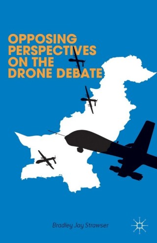 Cover image: Opposing Perspectives on the Drone Debate 9781137432612