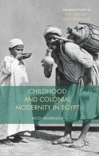 Imagen de portada: Childhood and Colonial Modernity in Egypt 9781137432773