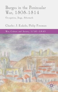 Cover image: Burgos in the Peninsular War, 1808-1814 9781349492534