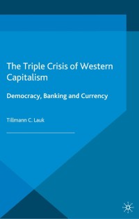 Imagen de portada: The Triple Crisis of Western Capitalism 9781137432957