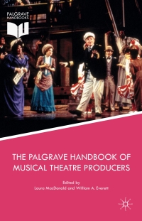 Titelbild: The Palgrave Handbook of Musical Theatre Producers 9781137440297