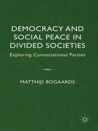 Cover image: Democracy and Social Peace in Divided Societies 9781403998231