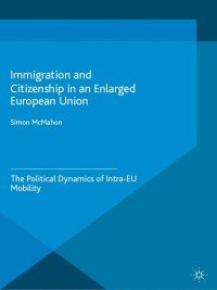 Immagine di copertina: Immigration and Citizenship in an Enlarged European Union 9781137433916