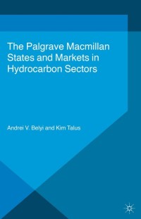 Cover image: States and Markets in Hydrocarbon Sectors 9781137434067