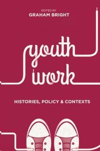 Titelbild: Youth Work: Histories, Policy and Contexts 1st edition 9781137434395