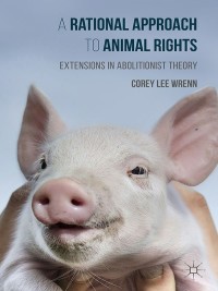 Imagen de portada: A Rational Approach to Animal Rights 9781137434647