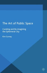 Cover image: The Art of Public Space 9781137436894