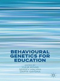 Cover image: Behavioural Genetics for Education 9781137437310