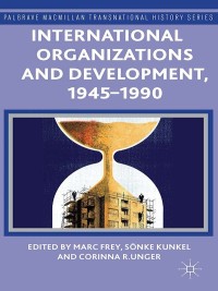 Cover image: International Organizations and Development, 1945-1990 9781137437532