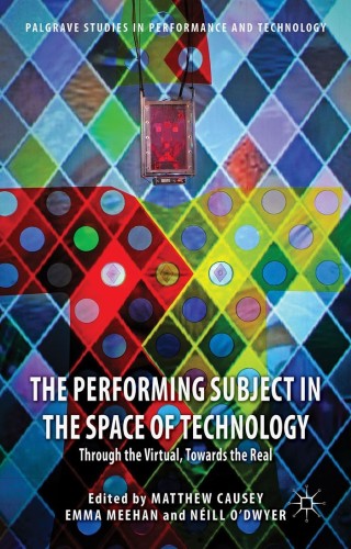 Cover image: The Performing Subject in the Space of Technology 9781137438157