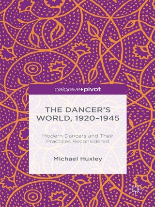 表紙画像: The Dancer's World, 1920 - 1945 9781137439208