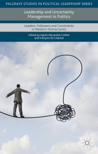 Imagen de portada: Leadership and Uncertainty Management in Politics 9781349564927