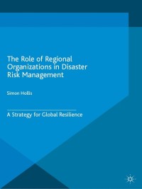 Imagen de portada: The Role of Regional Organizations in Disaster Risk Management 9781137439291