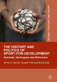 Cover image: The History and Politics of Sport-for-Development 9781137439437