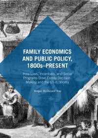 Cover image: Family Economics and Public Policy, 1800s–Present 9781137439611