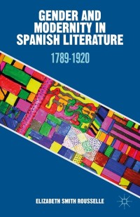 Imagen de portada: Gender and Modernity in Spanish Literature 9781137442031